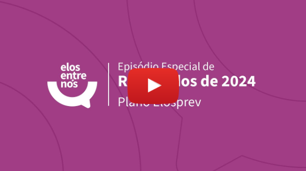 Elos entre Nós - Especial Resultados 2024 - Plano Elosprev